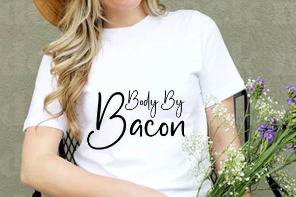 Kitchen Svg Design, Body by Bacon