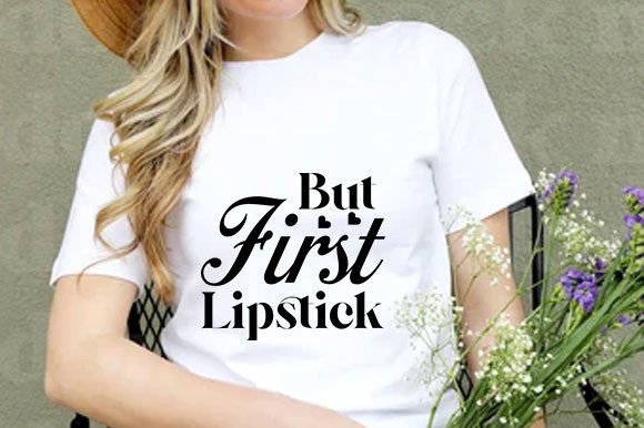 Makeup SVG Design, But First, Lipstick