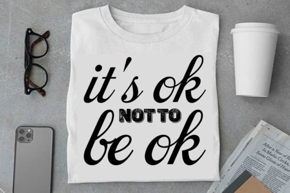 Mental Health SVG Design: It’s OK Not To